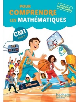 Pour comprendre les mathématiques CM1, cycle 3 : le fichier de l'élève : nouveaux programmes