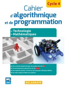 Cahier d'algorithmique et de programmation, cycle 4 : technologie, mathématiques