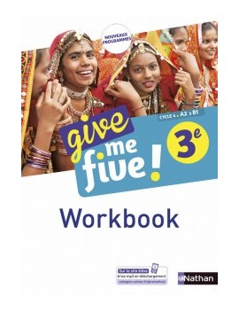 Give me five ! 3e, cycle 4, A2-B1 : workbook : nouveaux programmes