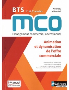 Animation et dynamisation de l'offre commerciale : BTS MCO 1re et 2e années, nouveau référentiel : livre + licence élève