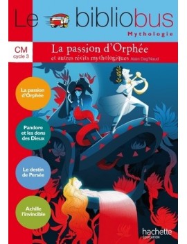 La passion d'Orphée : et autres récits mythologiques, CM cycle 3