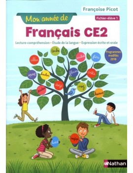 Mon année de français CE2 : lecture-compréhension, étude de la langue, expression écrite et orale : fichier élève. Vol. 1