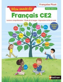 Mon année de français CE2 : lecture-compréhension, étude de la langue, expression écrite et orale : fichier élève. Vol. 2