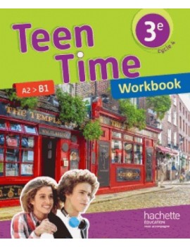 Teen time 3e, cycle 4 : A2-B1 : workbook