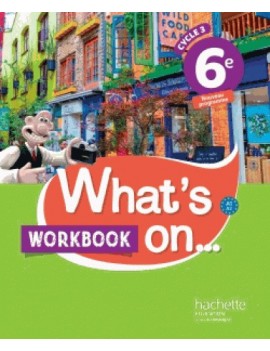 What's on... 6e, cycle 3 : A1-A2 : workbook