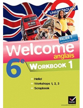 Welcome, anglais 6e : palier 1, niveaux A1-A1+ : workbook 1