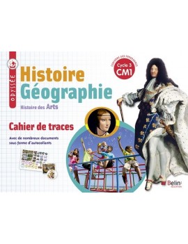 Histoire géographie, histoire des arts, CM1, cycle 3 : cahier de traces