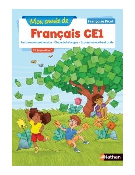 Mon année de français CE1 : lecture-compréhension, étude de la langue, expression écrite et orale : fichier élève. Vol. 1