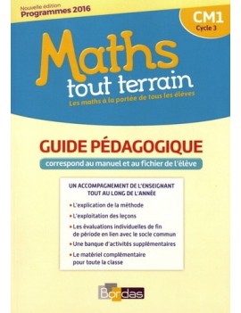 Maths tout terrain CM1, cycle 3 : guide pédagogique correspondant au manuel et au fichier de l'élève : programmes 2016