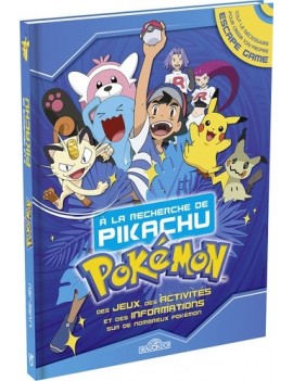 Pokémon : à la recherche de Pikachu : des jeux, des activités et des informations sur de nombreux pokémon
