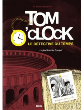Tom O'Clock : le détective du temps. Vol. 2. Le fantôme de Pompéi