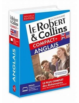 Le Robert & Collins anglais compact + : français-anglais, anglais-français : niveaux B1-C1