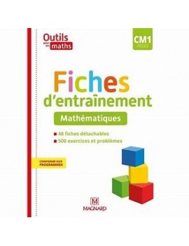 Outils pour les maths CM1, cycle 3 : fiches d'entraînement, mathématiques : conforme aux programmes
