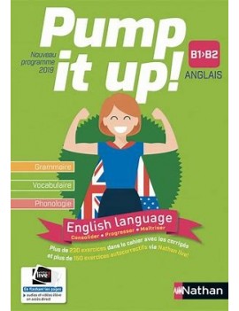 Pump it up !, anglais B1, B2 : grammaire, vocabulaire, phonologie : nouveau programme 2019