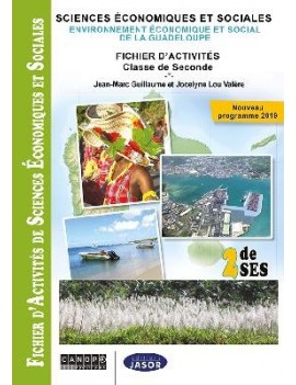 Environnement économique et social de la Guadeloupe : Fichier d'activités classe de seconde - nouveau programme 2019