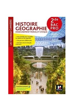 Histoire-Géographie-Enseignement moral et civique 2de Bac Pro Les nouveaux cahiers - Grand Format Edition 2019