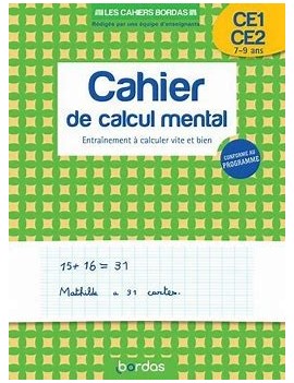 Cahier de calcul mental CE1-CE2, 7-9 ans : entraînement à calculer vite et bien