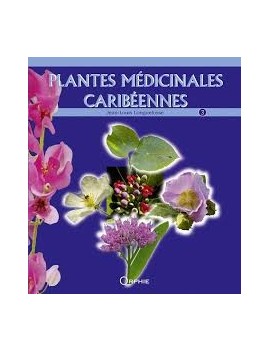 Plantes médicinales caribéennes. Vol. 3