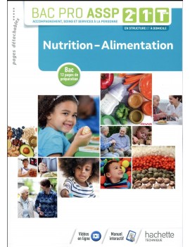 Nutrition-alimentation : bac pro ASSP, 2de, 1re, terminale, en structure et à domicile