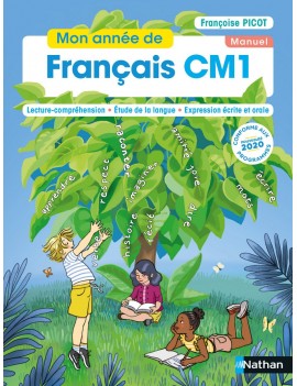 Mon année de français CM1 : lecture-compréhension, étude de la langue, expression écrite et orale : manuel