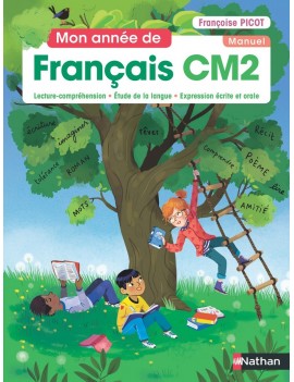 Mon année de français CM2 : lecture-compréhension, étude de la langue, expression écrite et orale : manuel