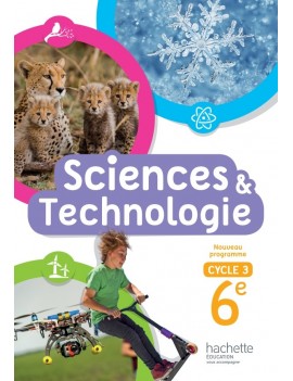 Sciences & technologie : cycle 3, 6e : nouveau programme