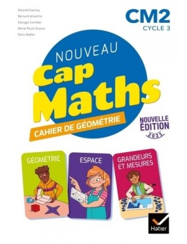 Nouveau Cap maths, CM2 cycle 3 : cahier de géométrie