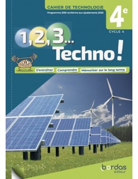 1, 2, 3 techno ! Cahier de technologie 4e, cycle 4 : conforme aux ajustements de programme 2020