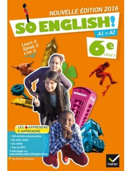 So English ! learn it, speak it, live it : 6e cycle 3, A1-A2 : 2016