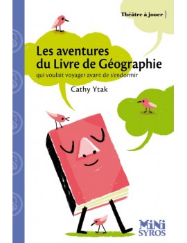 Les aventures du Livre de géographie qui voulait voyager avant de s'endormir Cathy Ytak