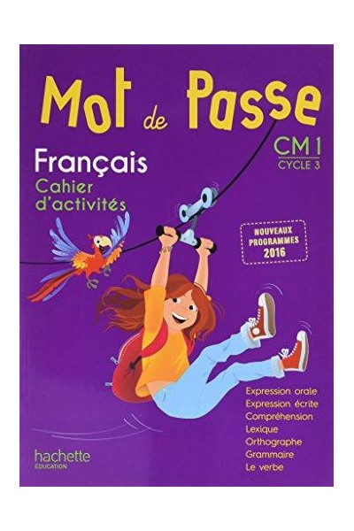 Mot de passe, français, maîtrise de la langue, CM1 cycle 3 : cahier d'activités : nouveaux programmes 2016