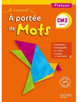 Le nouvel A portée de mots, français CM2, cycle 3 : nouveaux programmes 2016