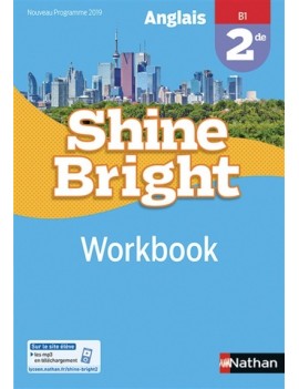 Shine bright : anglais, 2de, B1, workbook : nouveau programme 2019