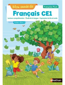 Mon année de français CE1 : lecture-compréhension, étude de la langue, expression écrite et orale : fichier élève. Vol. 2