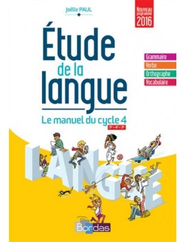 Etude de la langue, le manuel du cycle 4 : 5e, 4e, 3e : nouveau programme 2016