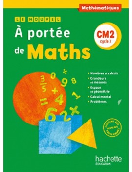 Le nouvel A portée de maths, mathématiques, CM2 cycle 3 : manuel de l'élève
