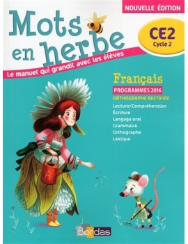 Mots en herbe, français, CE2 cycle 2 : programmes 2016, orthographe rectifiée