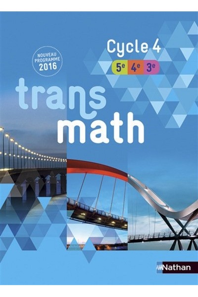 Transmath cycle 4, 5e 4e 3e : nouveau programme 2016 : format compact