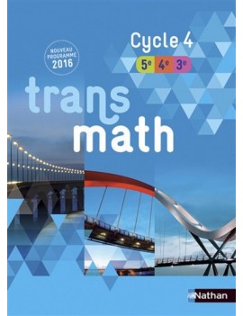 Transmath cycle 4, 5e 4e 3e : nouveau programme 2016 : format compact