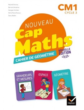 Nouveau Cap maths, CM1, cycle 3 : cahier de géométrie