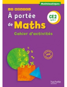 Le nouvel A portée de maths CE2, cycle 2 : cahier d'activités : nouveaux programmes 2016