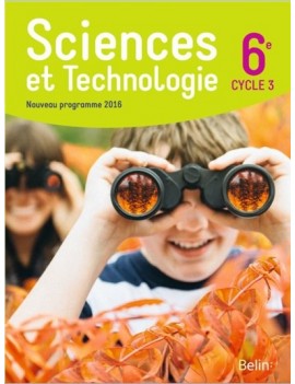 Sciences et technologie 6e, cycle 3 : nouveau programme 2016