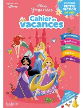 Disney Princesses : cahier de vacances : j'entre en petite section, 2-3 ans