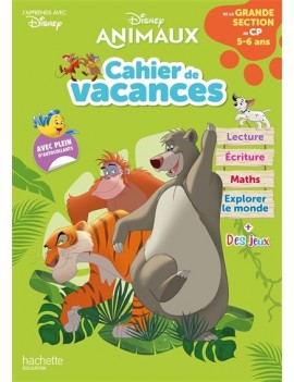 Disney animaux : cahier de vacances : de la grande section au CP, 5-6 ans