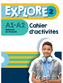 Explore 2 : méthode de français, A1-A2 : cahier d'activités