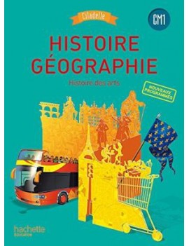Histoire géographie, histoire des arts : CM1 : nouveaux programmes