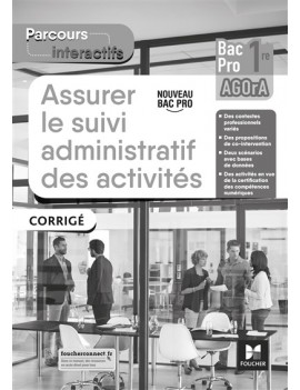 Assurer le suivi administratif des activités, 1re bac pro Agora : nouveau bac pro : corrigé