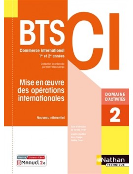 Mise en oeuvre des opérations internationales BTS 1re et 2e années CI, commerce international : domaine d'activités 2 : nouveau 