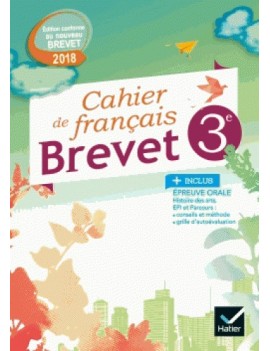 Cahier de français 3e, brevet : édition conforme au nouveau brevet 2018