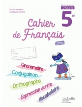 Cahier de français 5e Cycle 4 - FLEURS D'ENCRE